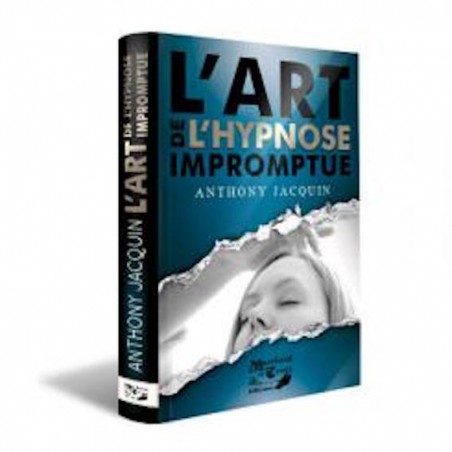 L'Art de L'hypnose Impromptue wwww.magiedirecte.com