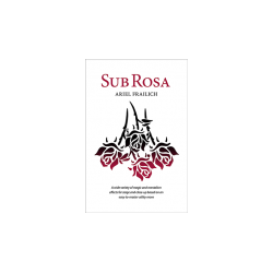 Sub Rosa by Ariel Frailich - Book wwww.magiedirecte.com