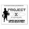 Project X by Alakazam & Matt Ellison - Trick wwww.magiedirecte.com
