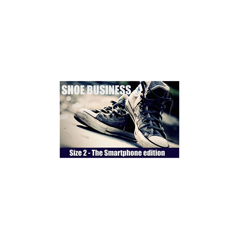 Shoe Business 2.0 by Scott Alexander & Puck - Trick wwww.magiedirecte.com