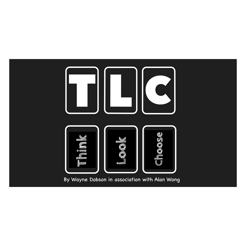 TLC by Wayne Dobson and Alan Wong - Trick wwww.magiedirecte.com