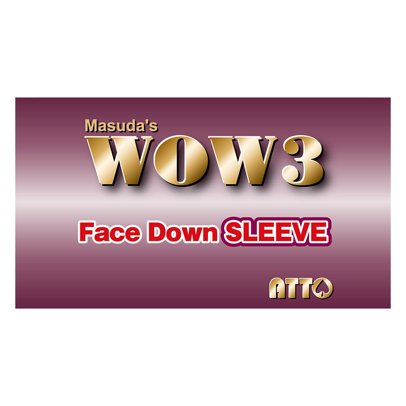 WOW 3 Face-Down Sleeve by Katsuya Masuda - Trick wwww.magiedirecte.com