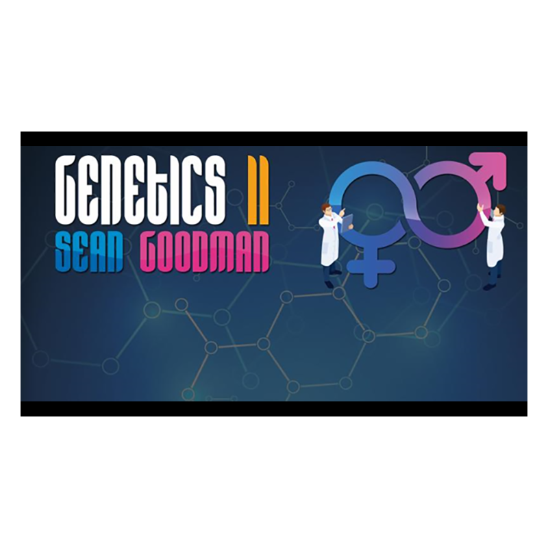Genetics 2 by Sean Goodman wwww.magiedirecte.com