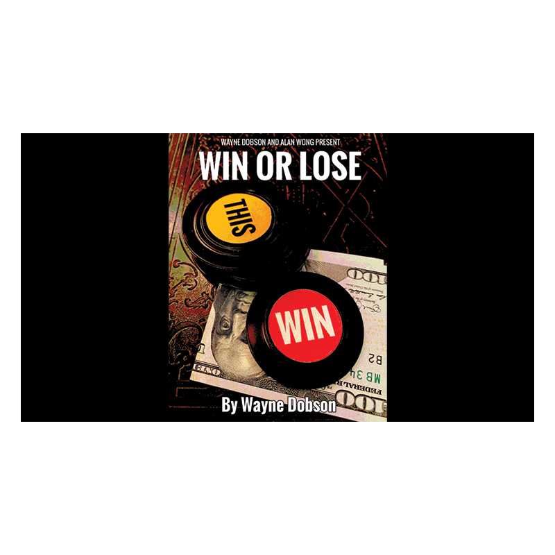 WIN OR LOSE by Wayne Dobson and Alan Wong - Trick wwww.magiedirecte.com