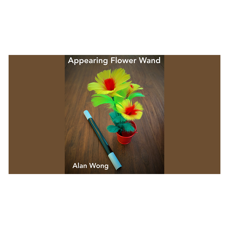 APPEARING FLOWER WAND - Alan Wong wwww.magiedirecte.com