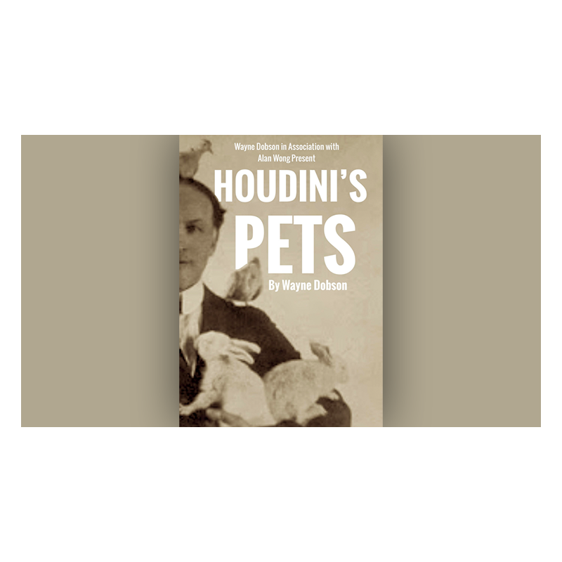 Houdini's Pets by Wayne Dobson & Alan Wong - Trick wwww.magiedirecte.com