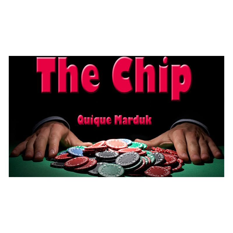 THE CHIP - Quique Marduk wwww.magiedirecte.com