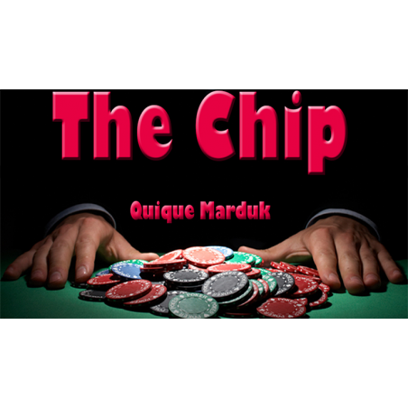 THE CHIP - Quique Marduk wwww.magiedirecte.com
