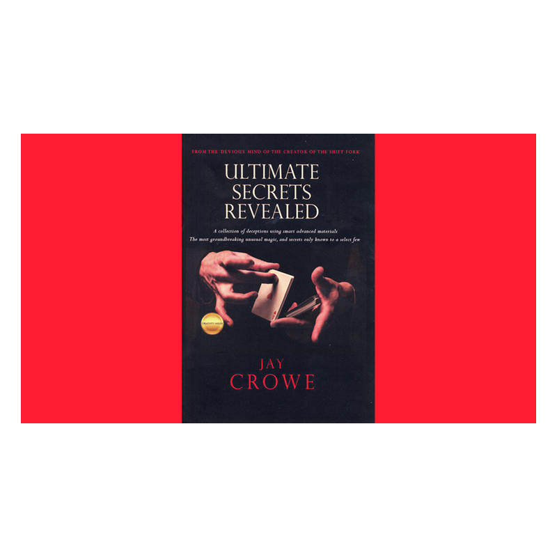 Ultimate Secrets Revealed by Jay Crowe - Book wwww.magiedirecte.com