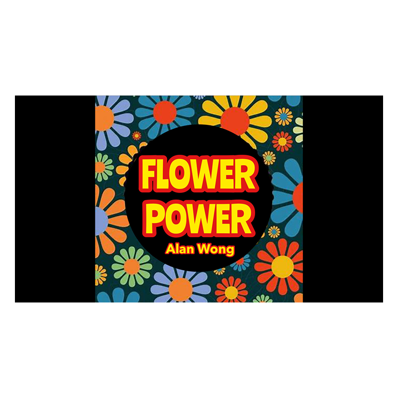 FLOWER POWER - Alan Wong wwww.magiedirecte.com