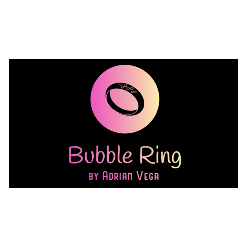 BUBBLE RING - Adrian Vega wwww.magiedirecte.com