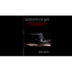 Sleights of Life: Essays and Anecdotes From a Performing Magician by Jim Sisti wwww.magiedirecte.com