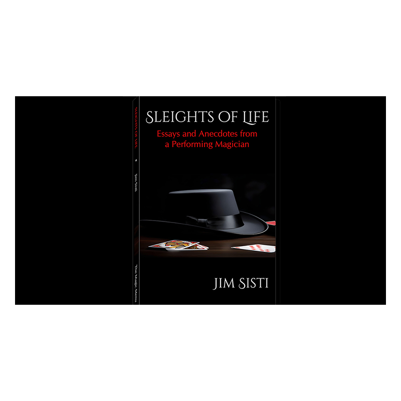 Sleights of Life: Essays and Anecdotes From a Performing Magician by Jim Sisti wwww.magiedirecte.com