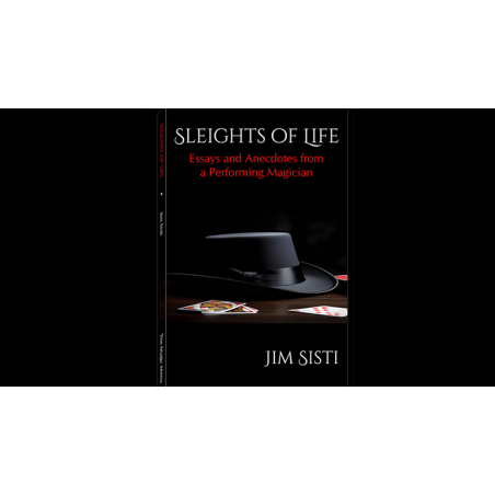 Sleights of Life: Essays and Anecdotes From a Performing Magician by Jim Sisti wwww.magiedirecte.com