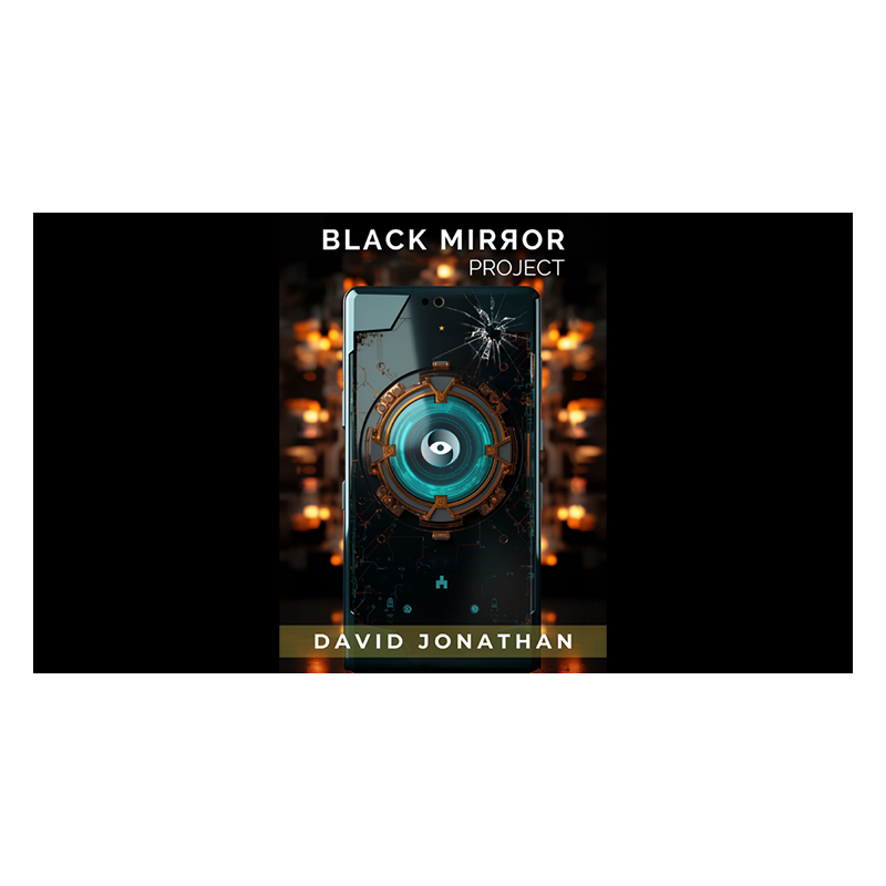 Black Mirror Project by David Jonathan wwww.magiedirecte.com