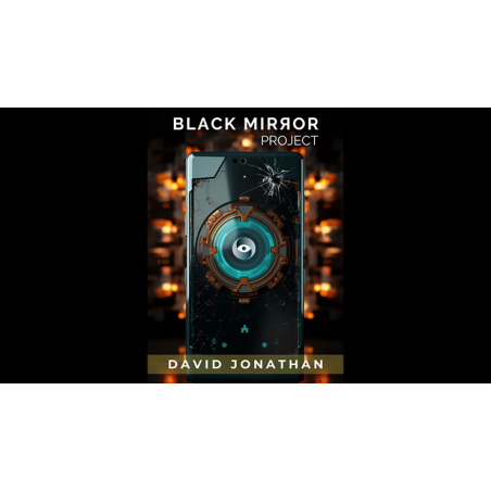 Black Mirror Project by David Jonathan wwww.magiedirecte.com