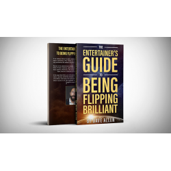 The Entertainer's Guide to Being Flipping Brilliant by Dave Allen wwww.magiedirecte.com