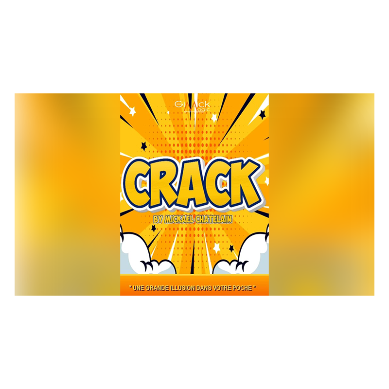 CRACK by Mickael Chatelain wwww.magiedirecte.com