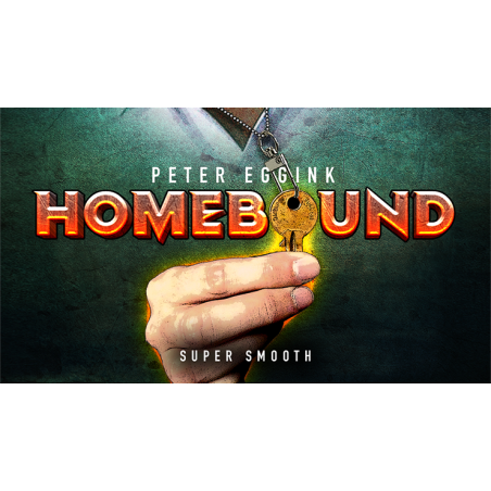 HOMEBOUND - Peter Eggink wwww.magiedirecte.com