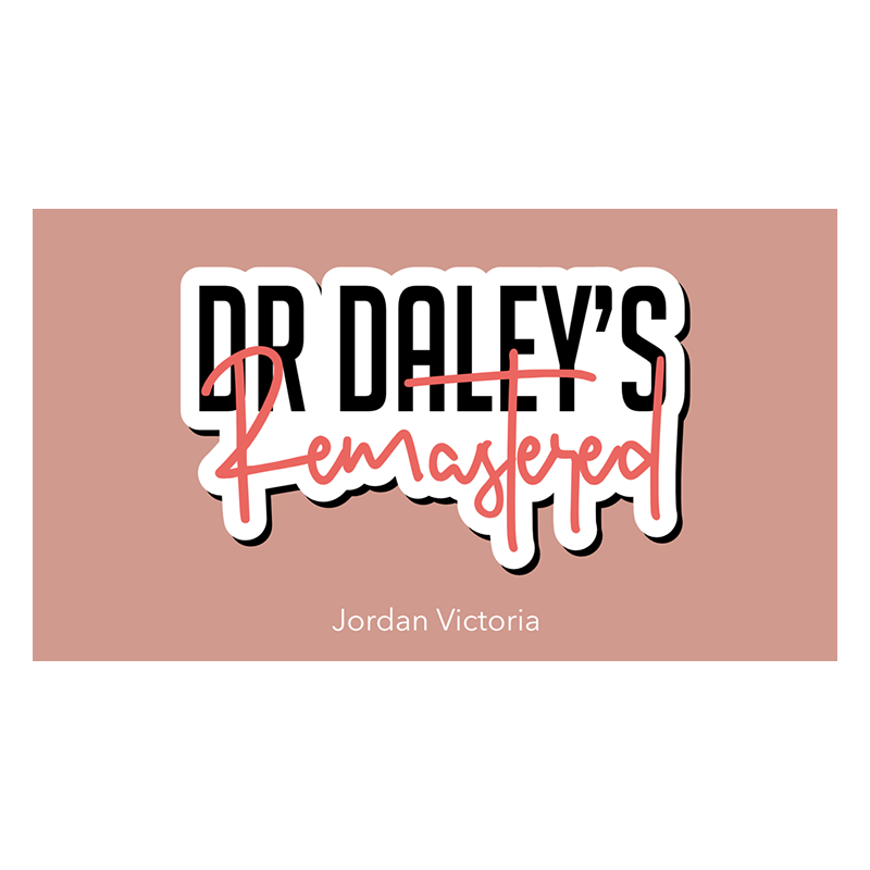 DR DALEY REMASTERED by Jordan Victoria (Queen) wwww.magiedirecte.com