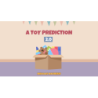 A Toy Prediction by Nikolas Mavresis wwww.magiedirecte.com