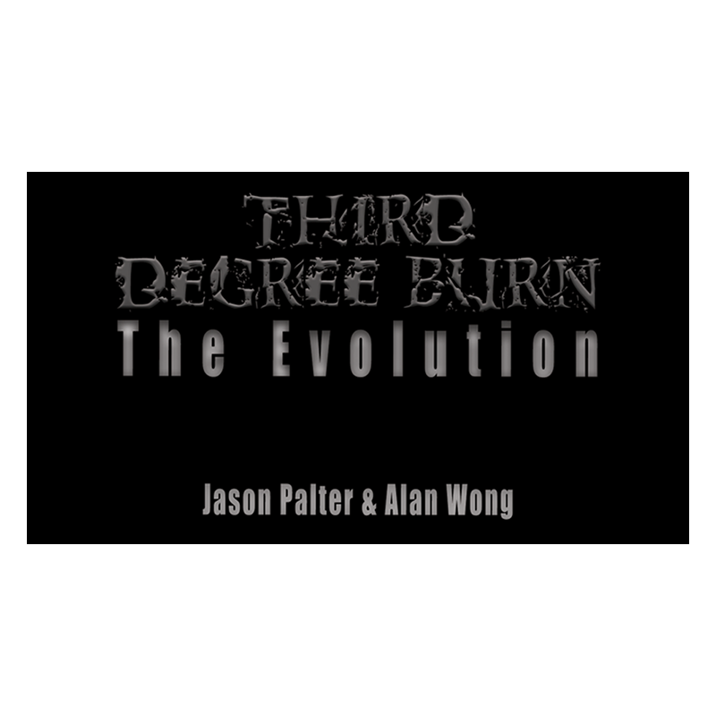 Third Degree Burn The Evolution by Jason Palter and Alan Wong wwww.magiedirecte.com