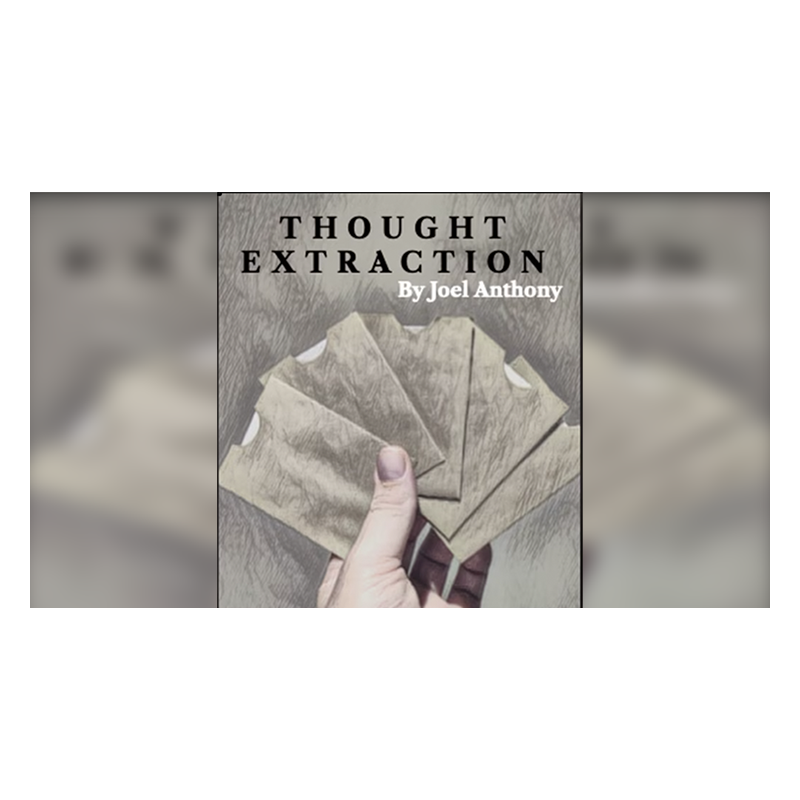 Thought Extraction - Joel Anthony wwww.magiedirecte.com