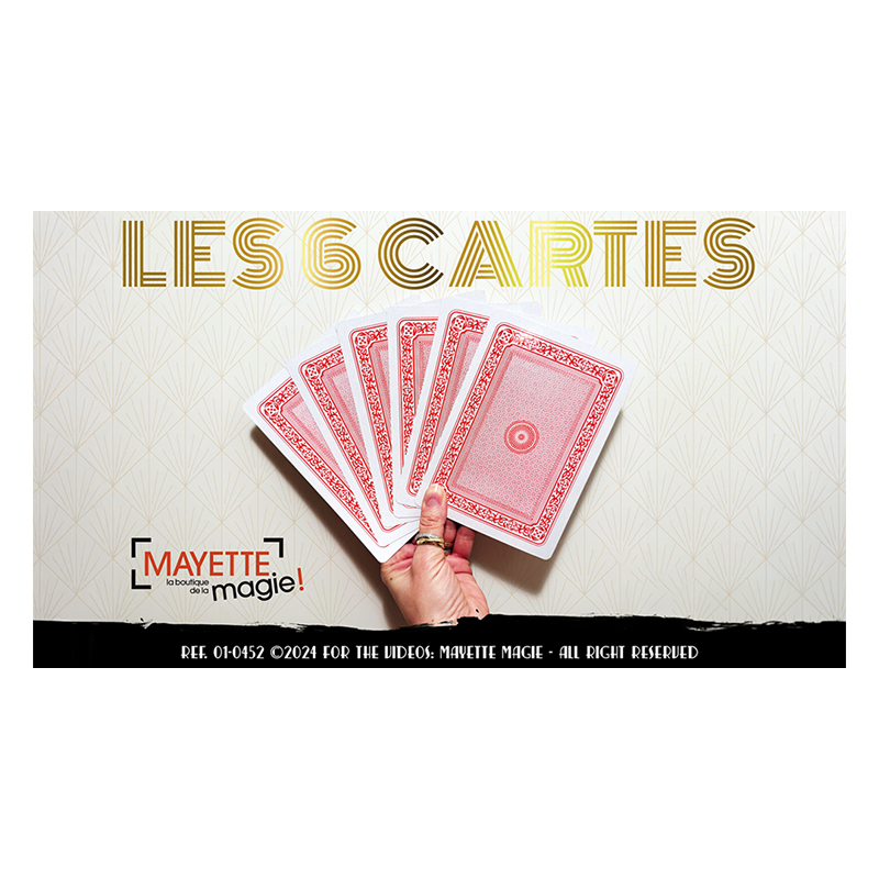 The 6 Cards by Mayette Magie Moderne wwww.magiedirecte.com