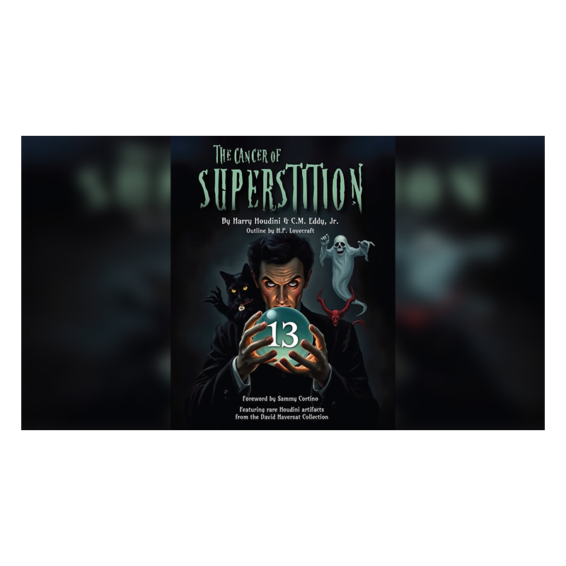 The Cancer of Superstition - Harry Houdini and C.M. Eddy Jr. wwww.magiedirecte.com
