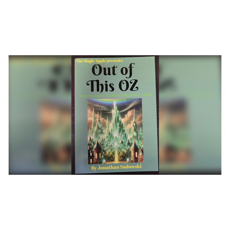 Out of This Oz -Jonathan Sadowski wwww.magiedirecte.com