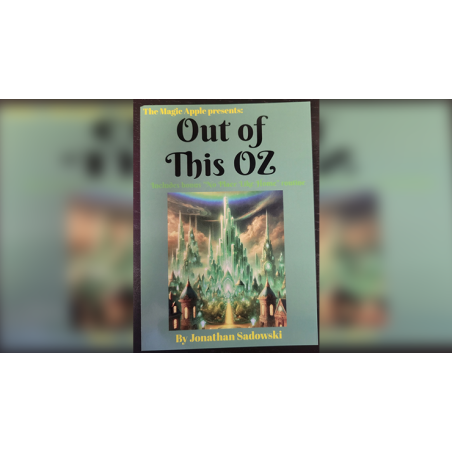 Out of This Oz -Jonathan Sadowski wwww.magiedirecte.com