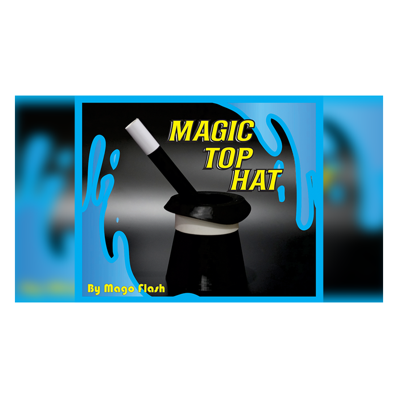 Magic Top Hat by Mago Flash wwww.magiedirecte.com