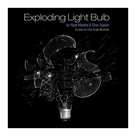 Exploding Light Bulb  Yigal Mesika - wwww.magiedirecte.com