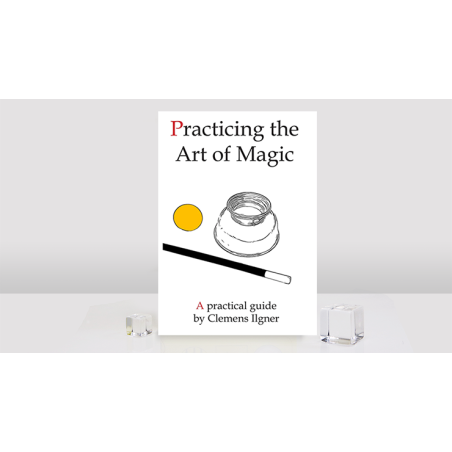Practicing the Art of Magic by Clemens Ilgner wwww.magiedirecte.com