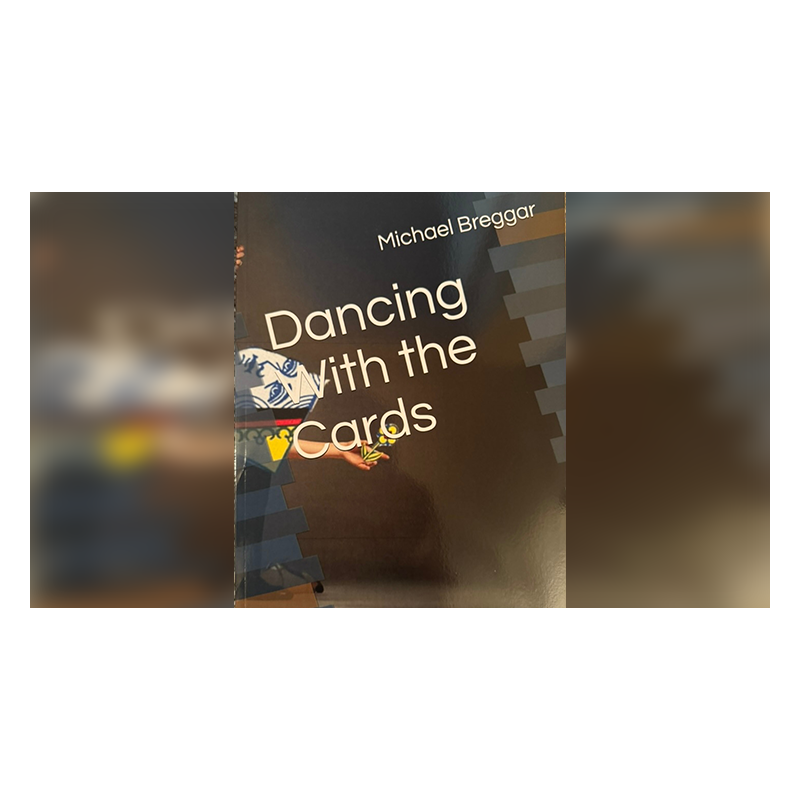 Dancing with the Cards - Michael Breggar wwww.magiedirecte.com