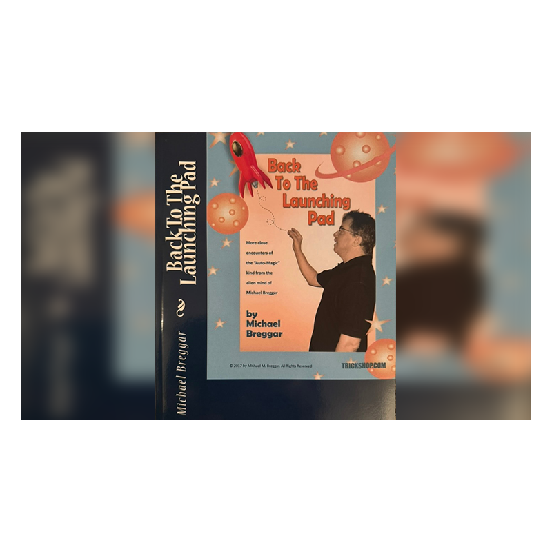 Back to the Launching Pad - Michael Breggar wwww.magiedirecte.com