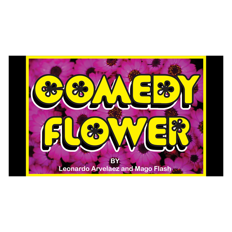 Comedy Flower by Mago Flash wwww.magiedirecte.com
