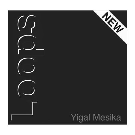Loops New Generation - Yigal Mesika wwww.magiedirecte.com