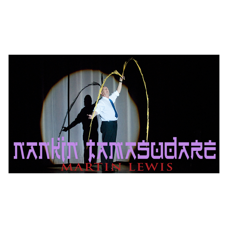 Nankin Tamasudare -  Martin Lewis wwww.magiedirecte.com