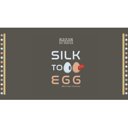 Silk to Egg by Michael Ammar and Bazar de Magia wwww.magiedirecte.com
