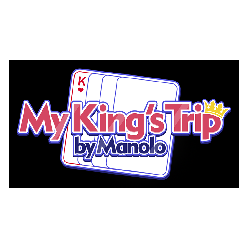 MY KING'S TRIP by Manolo and My Magical Project wwww.magiedirecte.com
