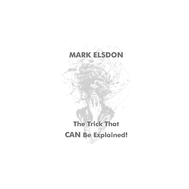 The Trick That CAN Be Explained! by Mark Elsdon - Trick wwww.magiedirecte.com