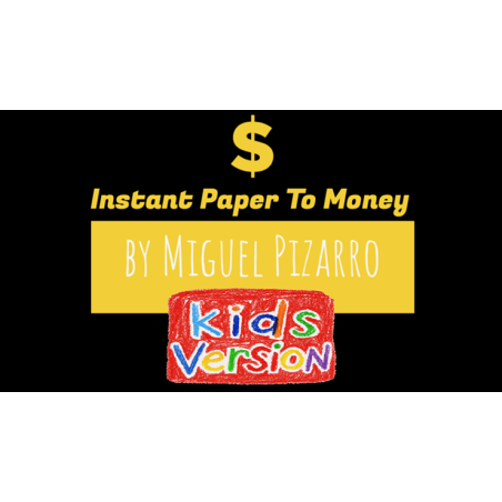 Instant Paper to Money Kid Version (Dollar) by Miguel Pizarro and Crazy Jokers wwww.magiedirecte.com