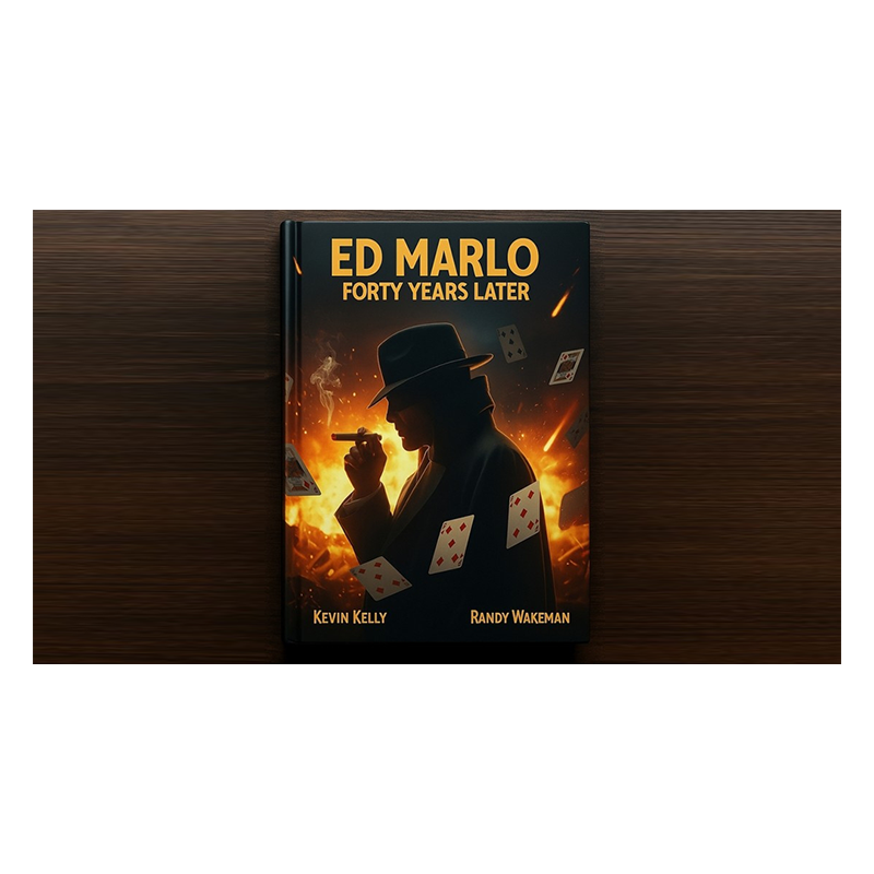 Ed Marlo 40 Years Later by Randy Wakeman and Kevin Kelly wwww.magiedirecte.com