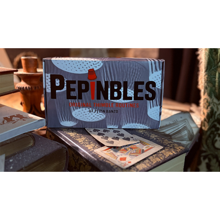 PEPINBLES: Original Thimble Routines by Pepin Banzo wwww.magiedirecte.com