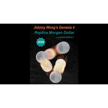 Johnny Wong's Genesis 4  (Replica Morgan Dollar Limited Edition) by Johnny Wong wwww.magiedirecte.com