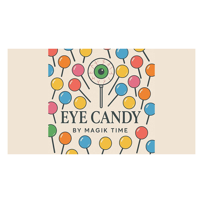 Eye Candy by Alex Aparicio wwww.magiedirecte.com