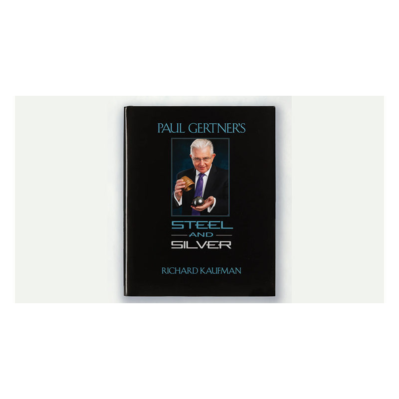Paul Gertner's Steel and Silver by Richard Kaufman wwww.magiedirecte.com