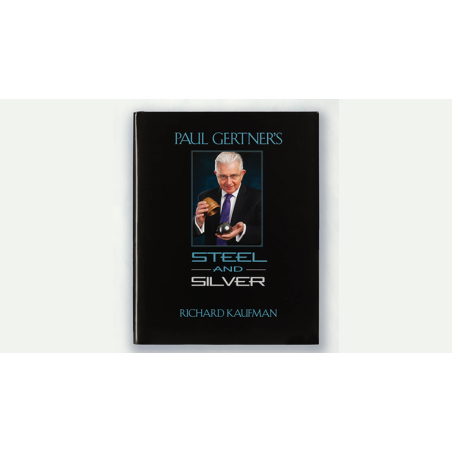 Paul Gertner's Steel and Silver by Richard Kaufman wwww.magiedirecte.com