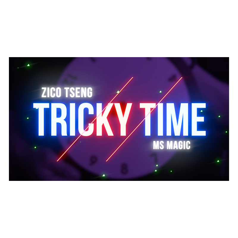 Tricky Time by Zico Tseng & MS Magic wwww.magiedirecte.com